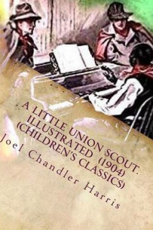 Cover of A little union scout. Illustrated (1904) (Children's Classics)