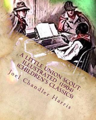 Book cover for A little union scout. Illustrated (1904) (Children's Classics)