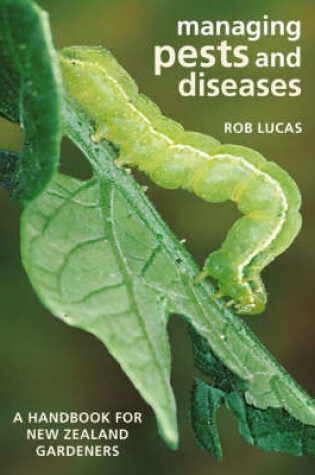 Cover of Managing Pests and Diseases