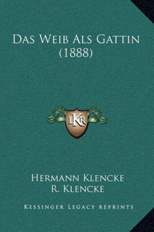 Cover of Das Weib ALS Gattin (1888)