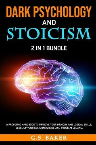 Cover of DARK PSYCHOLOGY And STOICISM 2 in 1 Bundle