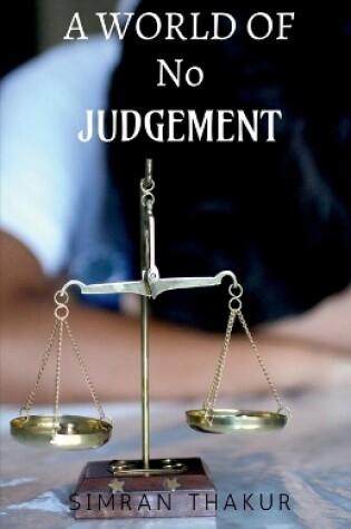 Cover of A World of No Judgement