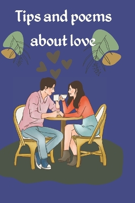 Cover of Tips and poems about love