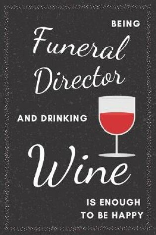 Cover of Funeral Director & Drinking Wine Notebook