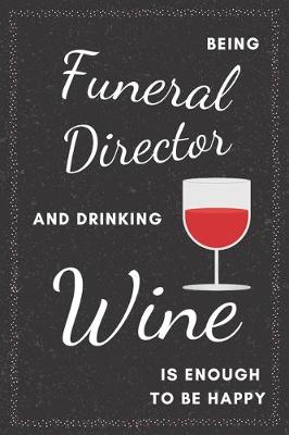 Book cover for Funeral Director & Drinking Wine Notebook