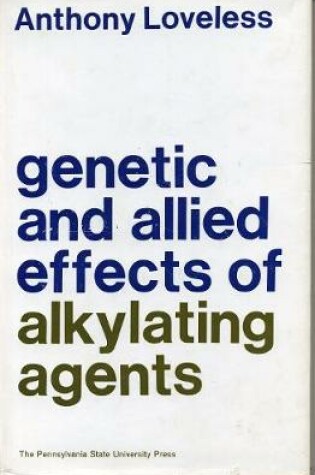 Cover of Genetic and Allied Effects of Alkylating Agents