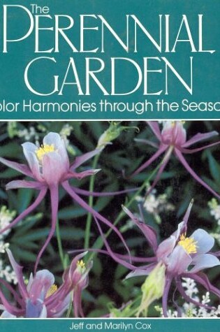 Cover of The Perennial Garden: Color Harmonies through the Seasons