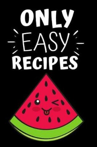 Cover of Only Easy Recipes