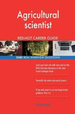 Cover of Agricultural scientist RED-HOT Career Guide; 2581 REAL Interview Questions