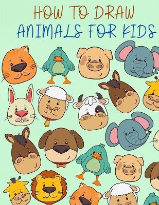 Book cover for How to Draw Animals for Kids