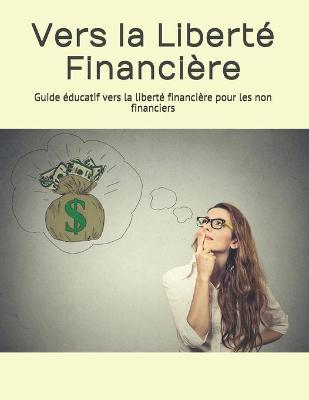 Book cover for Vers la Liberté Financière