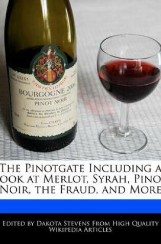 Cover of The Pinotgate Including a Look at Merlot, Syrah, Pinot Noir, the Fraud, and More