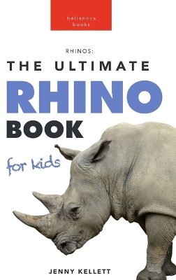 Book cover for Rhinoceros The Ultimate Rhino Book