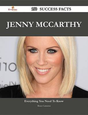 Book cover for Jenny McCarthy 150 Success Facts - Everything You Need to Know about Jenny McCarthy