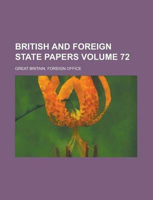 Book cover for British and Foreign State Papers Volume 72