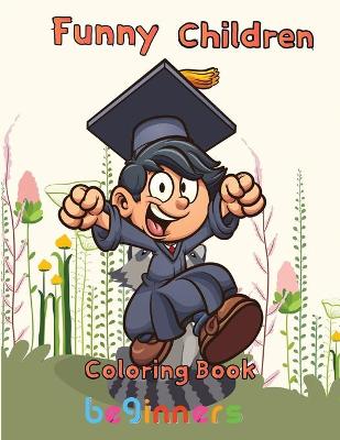 Book cover for funny Children Coloring Book beginners