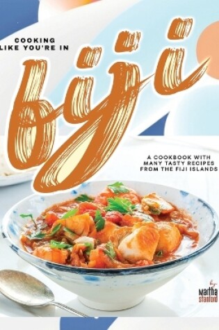 Cover of Cooking Like You're in Fiji