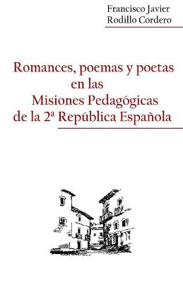 Cover of Romances, poemas y poetas en las Misiones Pedagogicas de la 2a Republica Española