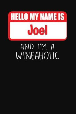 Book cover for Hello My Name is Joel And I'm A Wineaholic