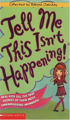 Book cover for Tell ME This Isn't Happening!