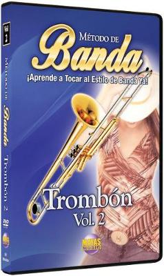 Book cover for Metodo de Banda -- Trombon, Vol 2