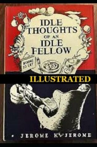Cover of Idle Thoughts of an I dle Fellow Illustrated
