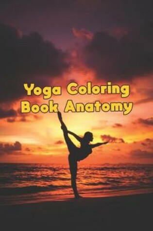 Cover of Yoga Coloring Book Anatomy