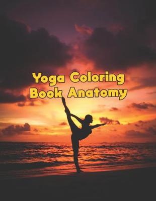 Book cover for Yoga Coloring Book Anatomy