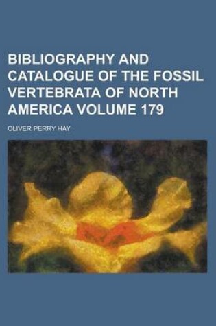 Cover of Bibliography and Catalogue of the Fossil Vertebrata of North America Volume 179