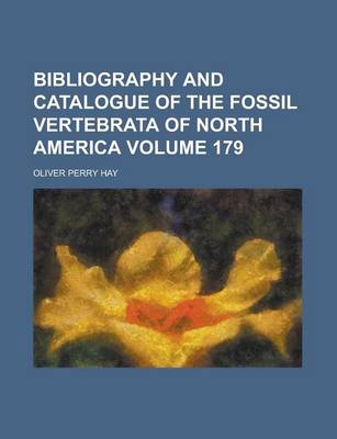 Book cover for Bibliography and Catalogue of the Fossil Vertebrata of North America Volume 179