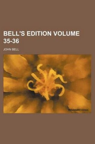 Cover of Bell's Edition Volume 35-36