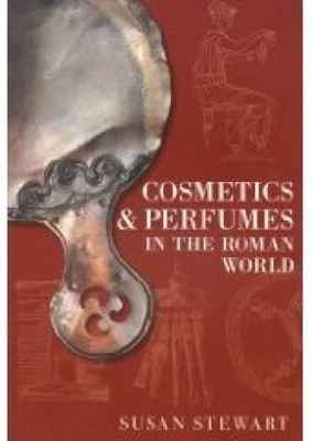 Book cover for Cosmetics and Perfumes in the Roman World