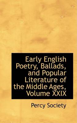 Book cover for Early English Poetry, Ballads, and Popular Literature of the Middle Ages, Volume XXIX