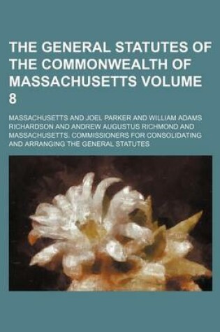 Cover of The General Statutes of the Commonwealth of Massachusetts Volume 8