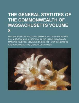 Book cover for The General Statutes of the Commonwealth of Massachusetts Volume 8