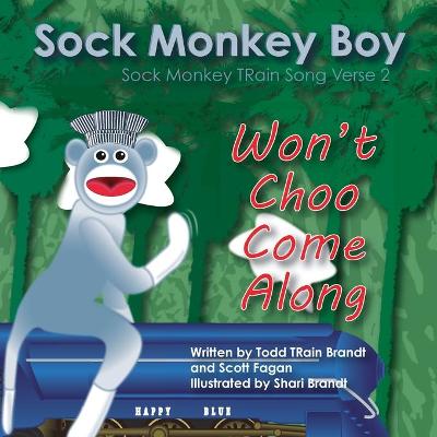 Book cover for Won't Choo Come Along: Sock Monkey Train Song Verse 2