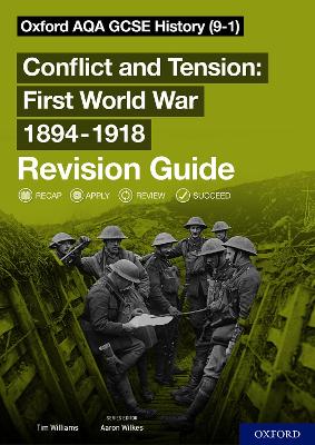 Book cover for Oxford AQA GCSE History: Conflict and Tension First World War 1894-1918 Revision Guide (9-1)