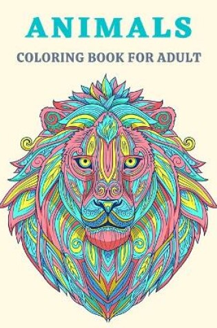 Cover of Animals Coloring Book for Adult