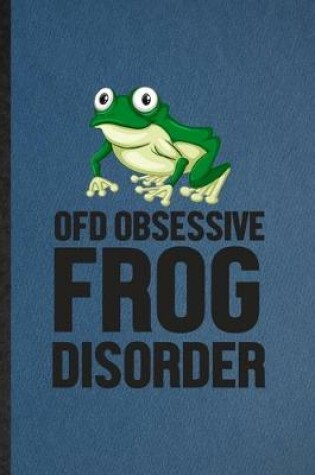 Cover of Ofd Obsessive Frog Disorder