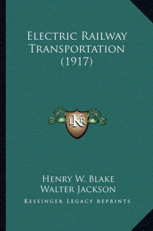 Cover of Electric Railway Transportation (1917) Electric Railway Transportation (1917)