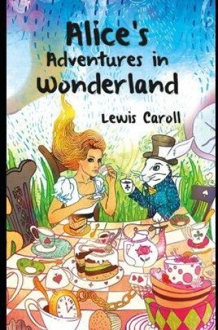 Cover of Alice's in Wonderland by "Lewis Carroll" Annotated Edition