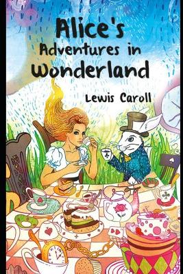 Book cover for Alice's in Wonderland by "Lewis Carroll" Annotated Edition