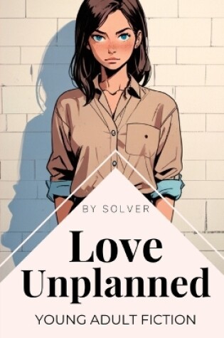 Cover of Love Unplanned：Young Adult Fiction