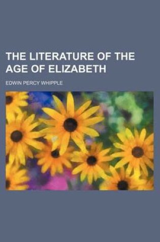 Cover of The Literature of the Age of Elizabeth