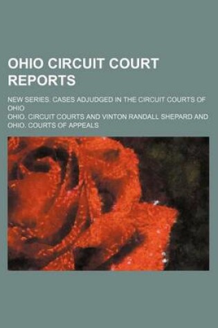 Cover of Ohio Circuit Court Reports (Volume 5); New Series. Cases Adjudged in the Circuit Courts of Ohio