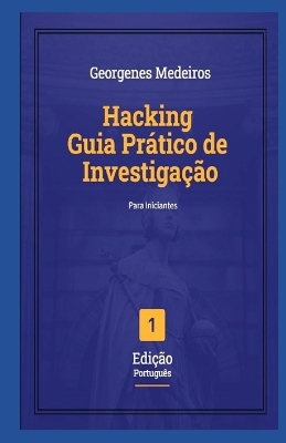 Book cover for Hacking Guia Pr�tico de Investiga��o Para Iniciantes