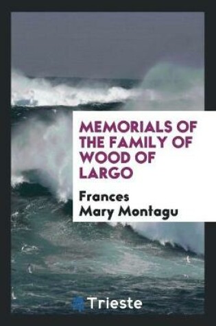 Cover of Memorials of the Family of Wood of Largo