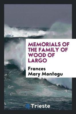 Book cover for Memorials of the Family of Wood of Largo