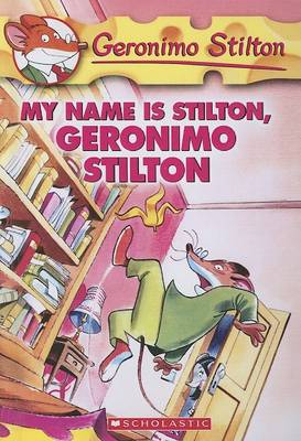 Book cover for My Name Is Stilton, Geronimo Stilton