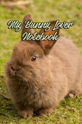 Cover of My Bunny Lover Notebook